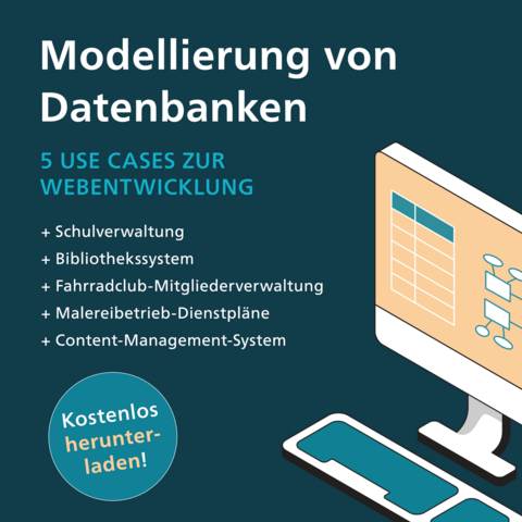 Dunkelblauer Hintergrund, auf der rechten Seite eine Illustration eines PCs mit einer Tabelle und einem Diagramm. Links steht von oben nach unten der Text: Modellierung von Datenbanken -- 5 Use Cases zur Webentwicklung -- Schulverwaltung, Bibliothekssystem, Fahhradclub-Mitgliederverwaltung, Malereibetrieb-Dienstpläne, CMS -- Kostenlos herunterladen!