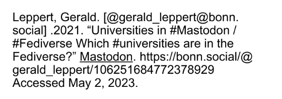 The screenshot shows a citation of a Mastodon toot from Gerald Leppert in the academic paper "Fediverse’s Evolution from the Cultural-Historical Activity Theory"

The full quote is:
Leppert, Gerald. [@gerald_leppert@bonn. social] .2021. “Universities in #Mastodon /#Fediverse Which #universities are in the Fediverse?” Mastodon. https://bonn.social/@gerald_leppert/106251684772378929 , Accessed May 2, 2023.