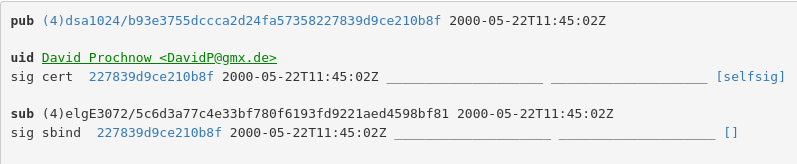 Ein Screenshot von einem Teil des Outputs eines PGP-Keyservers.

Der abgebildete Text ist nicht besonders screenreader-geeignet, da einige kryptische Zeichenfolgen vorkommen. Sie repräsentieren einen nicht widerrufenen PGP-Schlüssel aus dem Mai des Jahres 2000.